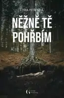 Něžně tě pohřbím (Defekt) - Lenka Petřeková
