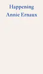 Happening - Annie Ernaux