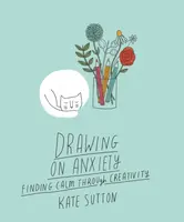 Drawing On Anxiety - Kate Sutton