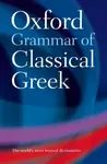 Oxford Grammar of Classical Greek - The late James  Morwood