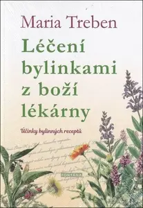 Léčení bylinkami z boží lékárny 1.díl - Marie Treben