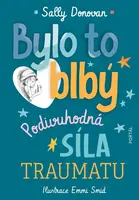 Bylo to blbý - Sally Donovan