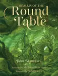 Realms of the Round Table - John Matthews