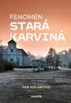 Fenomén stará Karviná - Jan Polakovič