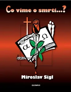 Co víme o smrti…? - Miroslav Sígl