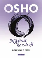 OSHO - Návrat ke zdroji - Osho Rajneesh
