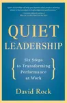 Quiet Leadership - David Rock
