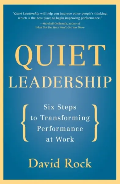 Quiet Leadership - David Rock