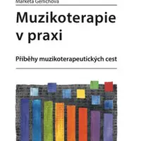 Muzikoterapie v praxi - Markéta Gerlichová - e-kniha