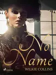 No Name - Wilkie Collins