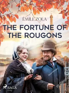 The Fortune of the Rougons - Émile Zola