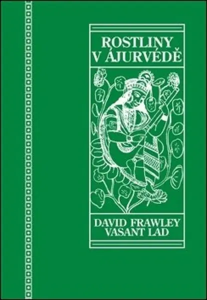 Rostliny v ájurvédě - David Frawley, Vasant Lad