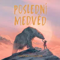 Poslední medvěd - Hannah Goldová - audiokniha