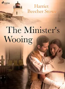 The Minister's Wooing - Harriet Elisabeth Beecher-Stoweová