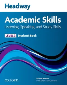 Headway Academic Skills: 3: Listening, Speaking, and Study Skills Student's Book - Richard Harrison
