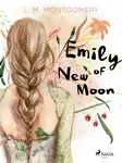 Emily of New Moon - Lucy Maud Montgomeryová