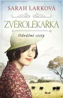 Zvěrolékařka: Odvážné cesty - Sarah Larková