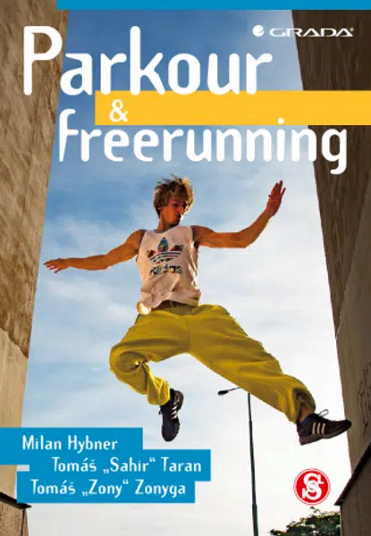 Parkour a freerunning - Milan Hybner, Tomáš Taran, Tomáš Zonyga - e-kniha