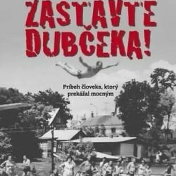 Zastavte Dubčeka! (slovensky) - Jozef Banáš