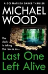 Last One Left Alive - Michael Wood