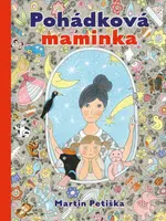 Pohádková maminka - Martin Petiška