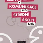 Český jazyk a komunikace pro SŠ - 1.díl (učebnice) - Olga Čelišová, kolektiv autorů, Petra Adámková