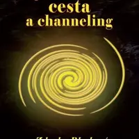 Moje duchovní cesta a channeling - Zdenka Blechová