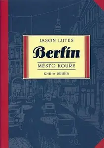 Berlín 2: Město kouře - Jason Lutes