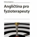 Angličtina pro fyzioterapeuty - Helena Gogelová