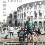 Kolosální cesta ke Koloseu - Milan Martinec