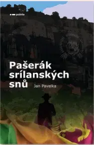 Pašerák srílanských snů - Jan Pavelka