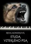 Etuda vzteklého psa - Irena Mondeková - e-kniha