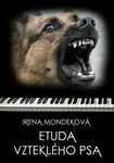 Etuda vzteklého psa - Irena Mondeková