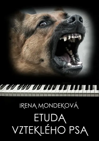 Etuda vzteklého psa - Irena Mondeková