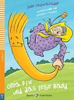 Erste ELI Lektüren 1/A0: Oma Fix und das gelbe Band + downloadable multimedia - Jane Cadwallader