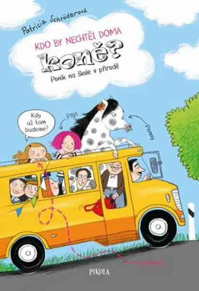 Kdo by nechtěl doma koně? Poník na škole v přírodě - Patricia Schröderová