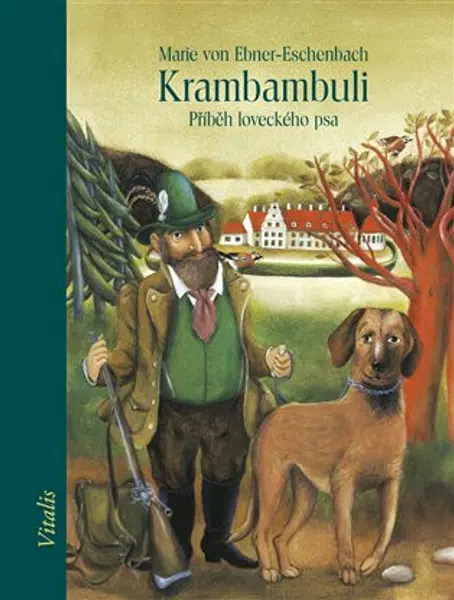 Krambambuli - Marie von Ebner-Eschenbachová, Lucie Müllerová