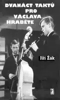 Dvanáct taktů pro Václava Hraběte - Jiří Žák