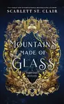 Mountains Made of Glass - Scarlett St. Clair