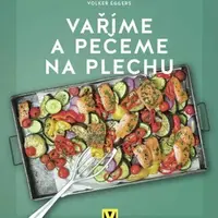 Vaříme a pečeme na plechu - Volker Eggers