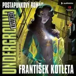 Underground: Revoluce - František Kotleta - audiokniha