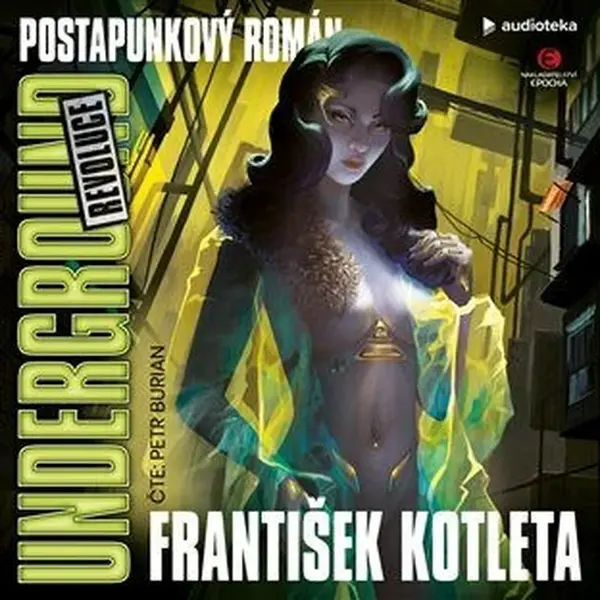 Underground: Revoluce - František Kotleta - audiokniha