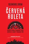 Červená ruleta - Desmond Shum