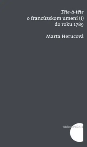 Tete a tete o francúzskom umení do roku 1789 - Marta Herucová