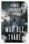 Muž bez tváře - Dennis Jürgensen - e-kniha