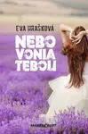 Nebo vonia tebou - Eva Hrašková - e-kniha
