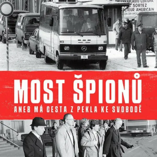 Most špionů aneb má cesta z pekla ke svobodě - Prokop Tomek, Jaroslav Javorský