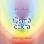 Osmá čakra - Spojení s vyšším já - Almut Klöpfer