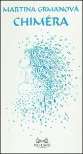 Chiméra - Martina Grmanová