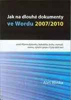 Jak na dlouhé dokumenty ve Wordu 2007/2010 - Aleš Blinka